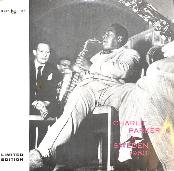 Charlie Parker In Sweden 1950