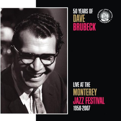 50 Years Of Dave Brubeck: Live At The Monterey Jazz Festival 1958-2007
