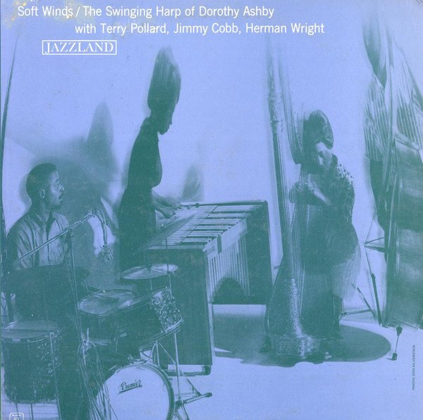 Soft Winds: The Swinging Harp Of Dorothy Ashby