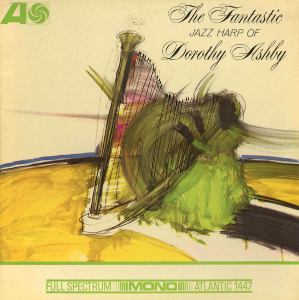 The Fantastic Jazz Harp Of Dorothy Ashby