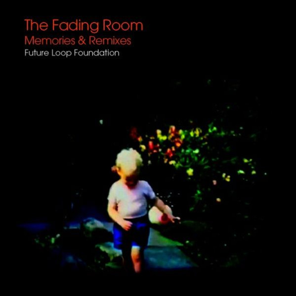 The Fading Room - Memories & Remixes
