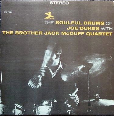 The Soulful Drums Of Joe Dukes With The Brother Jack McDuff Quartet