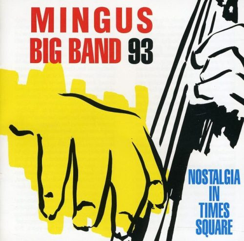 Mingus Big Band 93 - Nostalgia In Times Square