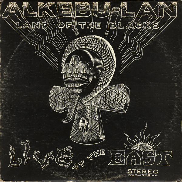 Alkebu-Lan - Land Of The Blacks (Live At The East)