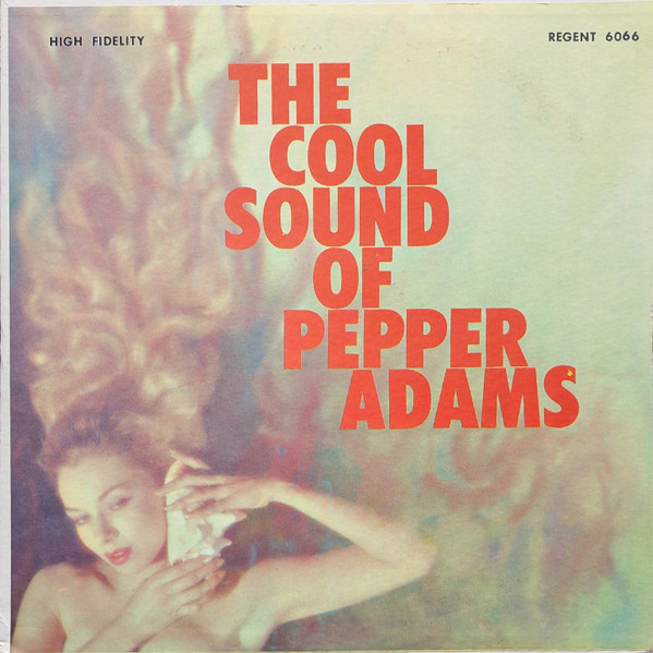 The Cool Sound Of Pepper Adams