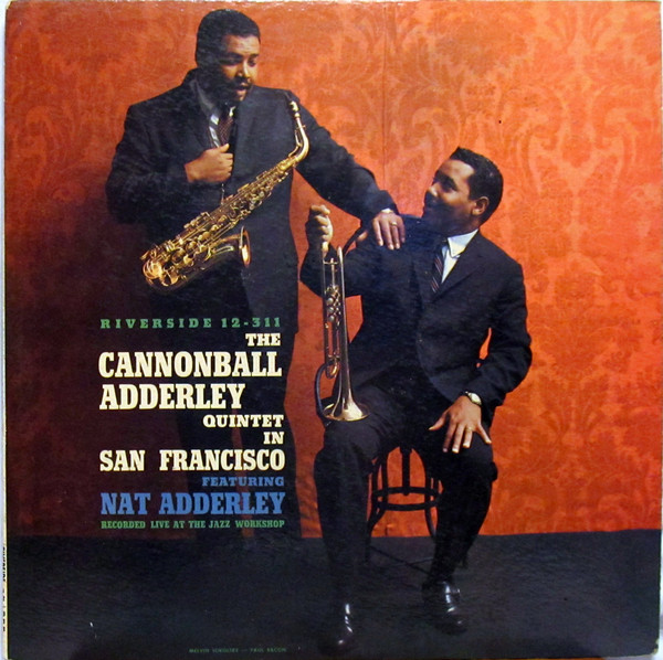 The Cannonball Adderley Quintet In San Francisco