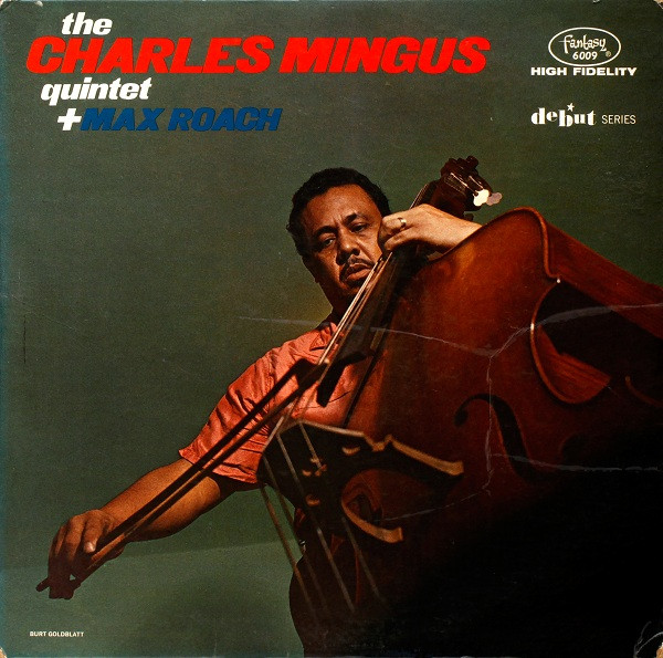 The Charles Mingus Quintet + Max Roach
