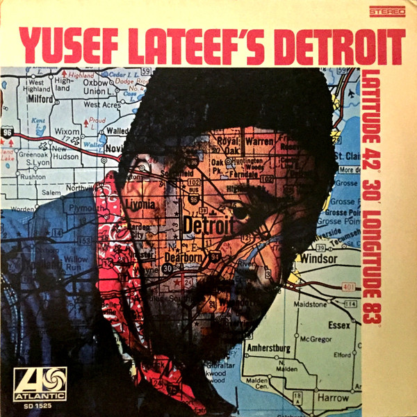 Yusef Lateef's Detroit Latitude 42° 30' Longitude 83°